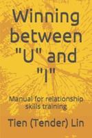 Winning Between U and I: Manual for Relationship Skills Training
