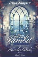 The Queen's Gambit (The Wonderland Series: Book 4)