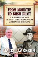 From Mountie to Bush Pilot
