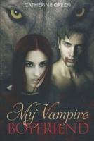My Vampire Boyfriend (A Redcliffe Short Story Anthology)
