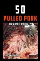 50 Pulled Pork Dry Rub Recipes