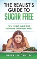The Realist's Guide To Sugar Free