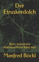 Der Etruskerdolch: Björn Steenholm Abenteuerkrimi Band drei
