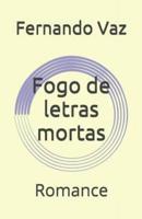 Fogo De Letras Mortas