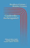 Cinderella / Aschenputtel (Bilingual Edition