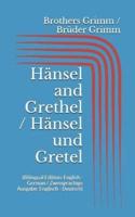 Hänsel and Grethel / Hänsel Und Gretel (Bilingual Edition