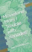 Movietone Mars / Trouble With Xenodes