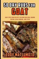 50 Dry Rubs for Goat