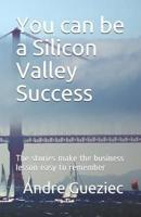 You Can Be a Silicon Valley Success
