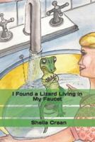 I Found A Lizard Living In My Faucet