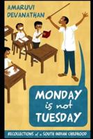 Monday Is Not Tuesday
