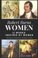Robert Burns - Women: 12 Works inspired by Women