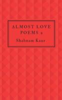 Almost Love Poems 2