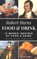 Robert Burns - Food & Drink: 12 Works Inspired By Food & Drink