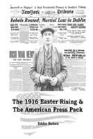 The 1916 Easter Rising & The American Press Pack