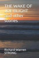 THE WAKE OF JOE BLIGHT and Other Stories