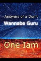 Answers Of A Don't Wannabe Guru