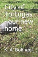 City of Tortugas - Our New Home