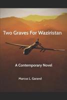 Two Graves For Waziristan