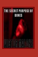 The Secret Purpose Of Bones