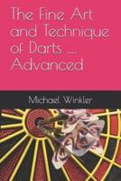 The Fine Art and Technique of Darts....Advanced