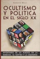 Ocultismo Y Política En El Siglo XX