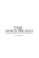 The NOW & PRE-SENT