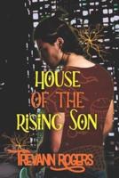 House of the Rising Son