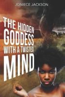 The Hidden Goddess With A Twisted Mind