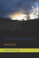 Uncommon Beings