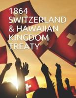 1864 Switzerland & Hawaiian Kingdom Treaty