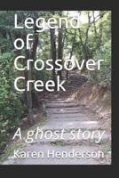 Legend of Crossover Creek