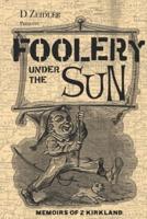 Foolery Under the Sun: Memoirs of Z Kirkland