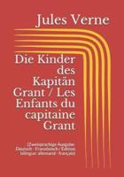 Die Kinder Des Kapitän Grant / Les Enfants Du Capitaine Grant (Zweisprachige Ausgabe