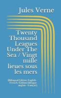Twenty Thousand Leagues Under The Sea / Vingt Mille Lieues Sous Les Mers (Bilingual Edition