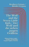 The Wolf and the Seven Little Kids / Der Wolf Und Die Sieben Jungen Geißlein (Bilingual Edition