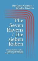 The Seven Ravens / Die Sieben Raben (Bilingual Edition