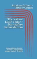 The Valiant Little Tailor / Das Tapfere Schneiderlein (Bilingual Edition