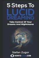 5 Steps To Lucid Dreaming