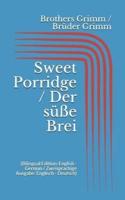 Sweet Porridge / Der Süße Brei (Bilingual Edition