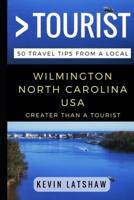 Greater Than a Tourist - Wilmington, NC