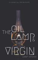 The Oil, The Lamp & The Virgin