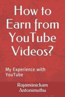 How to Earn from YouTube Videos?