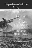 German Anti-Guerrilla Operations in the Balkans (1941-1944)