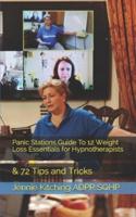 Panic Stations Guide To 12 Weight Loss Essentials for Hypnotherapists: & 72 Tips and Tricks