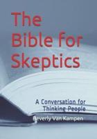 The Bible for Skeptics