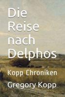 Die Reise nach Delphos: Kopp Chroniken