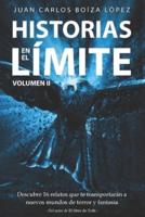 Historias en el Límite (Volumen II): Viaja a nuevos mundos de terror y fantasía