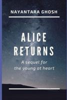 Alice Returns: A sequel for the young at heart