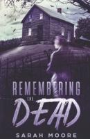 Remembering the Dead